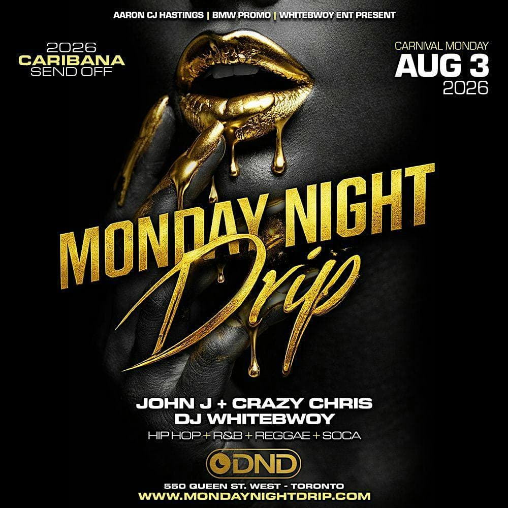 CARIBANA SEND OFF MONDAY NIGHT DRIP at DND Toronto – Toronto, Canada