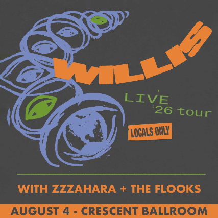 WILLIS at Crescent Ballroom – Phoenix, AZ