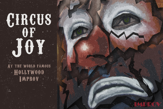 Circus of Joy ft. Henry Phillips, Patrick Keane, Chris Fairbanks, Mike O’Connell, Cecily Knobler & Special Guests at Hollywood Improv (The Lab) – Hollywood, CA