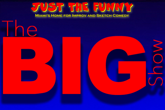 The BIG Show Improv Comedy Miami at Just the Funny – Miami, FL