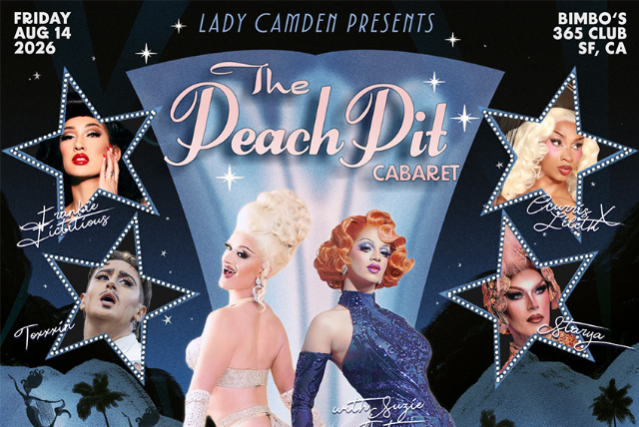 Lady Camden’s The Peach Pit Cabaret with Suzie Toot & Special Guests at Bimbo’s 365 Club – San Francisco, CA