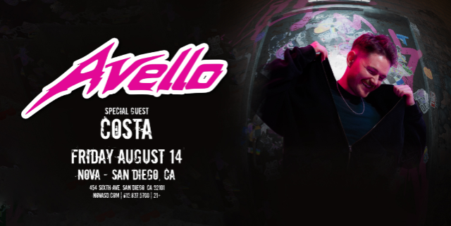 AVELLO w/ Special Guest Costa at Nova SD – San Diego, CA