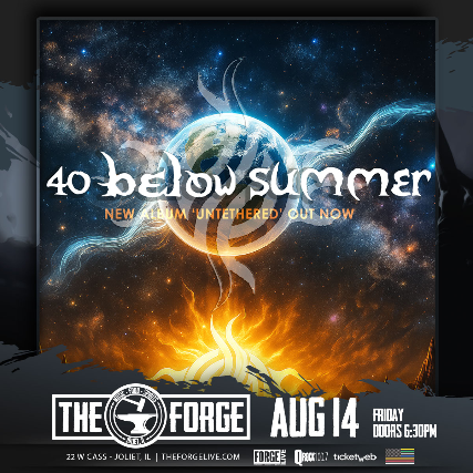 40 Below Summer, Finding Ghosts at The Forge – Joliet, IL