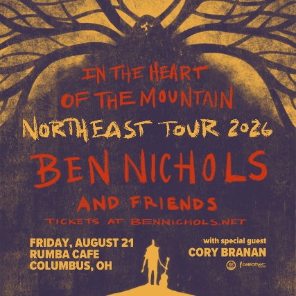 Ben Nichols & Band “In The Heart of the Mountain Tour” w/Cory Branan at Rumba Cafe – Columbus, OH