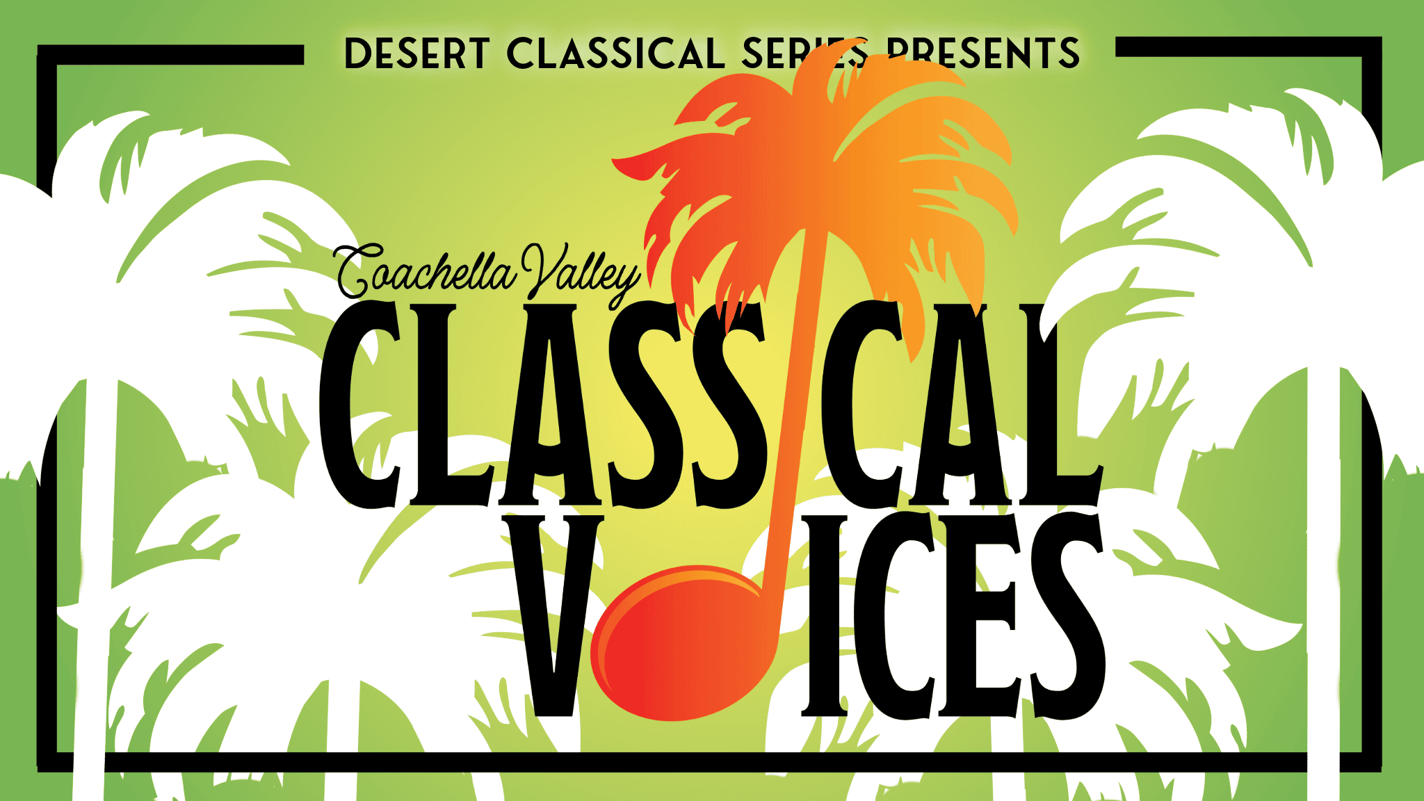 Coachella Valley Classical Voices- LIVE at the Plaza! at Plaza Theatre – Palm Springs, CA