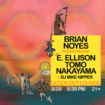 Clock-Out Lounge Presents: Brian Noyes Record Release w/ E. Ellison, Tomo Nakayama + DJ Mike Nipper at Clock-Out Lounge – Seattle, WA