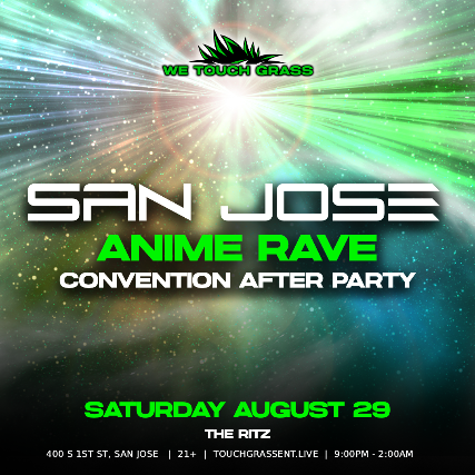 We Touch Grass: Anime Rave at The Ritz – San Jose, CA