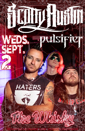 Scotty Austin (Formerly of Saving Abel), Pulsifier at Whisky A Go Go – West Hollywood, CA