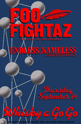 Foo Fightaz (Foo Fighters Tribute), Endless, Nameless (Nirvana Tribute), Nothingman (Pearl Jam Tribute) at Whisky A Go Go – West Hollywood, CA