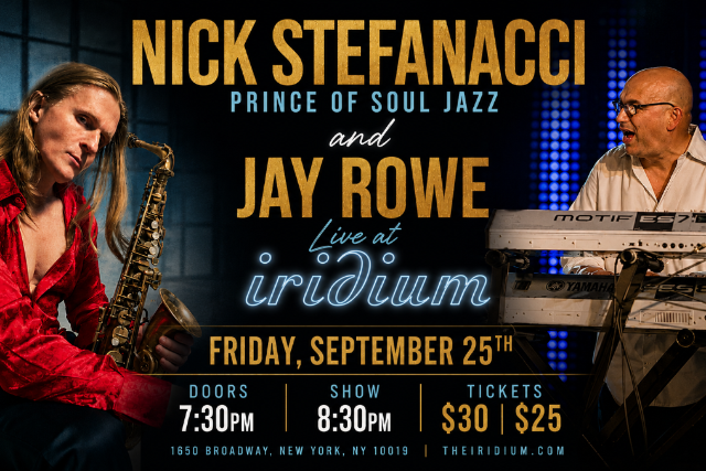 Nick Stefanacci & Jay Rowe at Iridium – New York, NY
