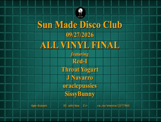 SUN MADE DISCO CLUB: All Vinyl Final! Ft. Red-I, oraclepussies, J Navarro, Throat Yogurt, SissyBunny at B Side Lounge – Cleveland Heights, OH