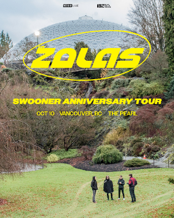 THE ZOLAS Swooner Anniversary Tour with Special Guests at The Pearl – Vancouver, BC