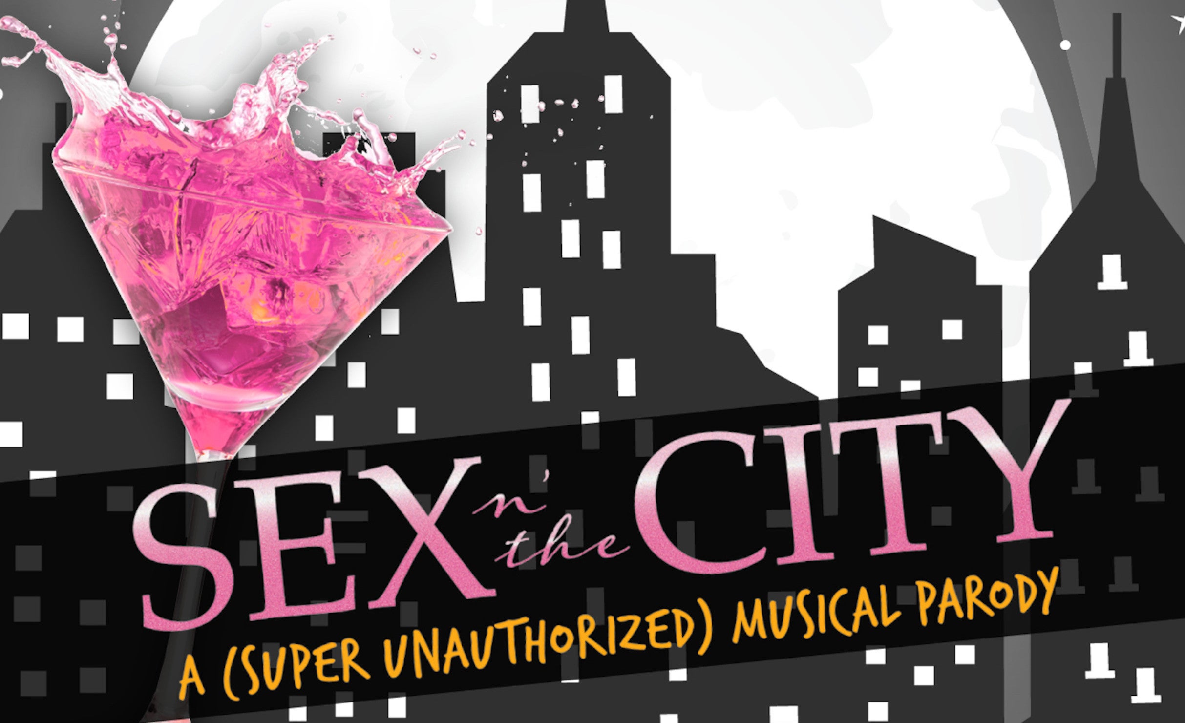 CANCELLED – Sex N’ The City: A (super Unauthorized) Musical Parody at Jacksonville Center for the Performing Arts – Terry Theater – Jacksonville, FL