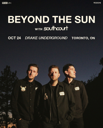 Beyond The Sun with Southcourt at Drake Underground – Toronto, ON