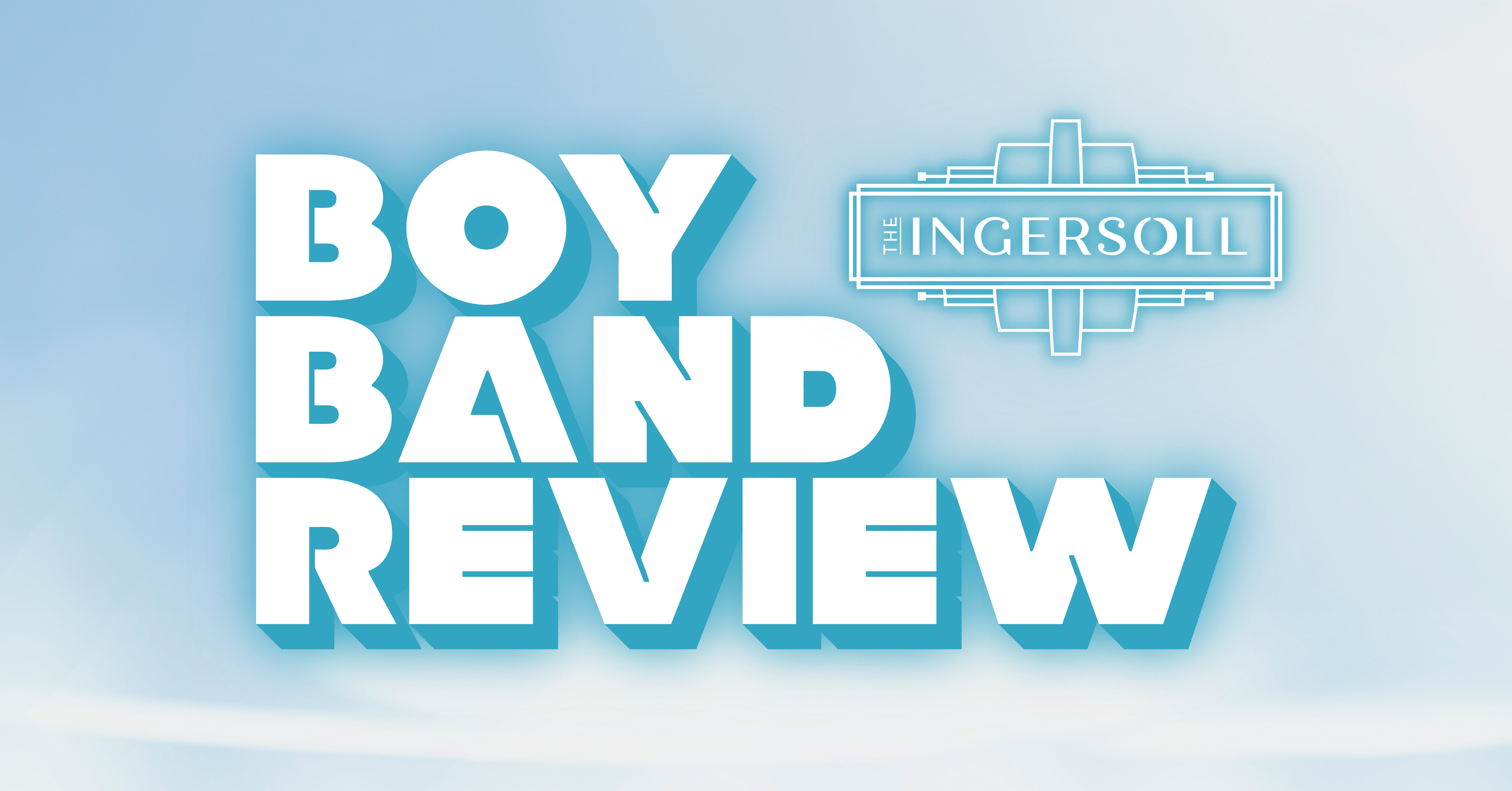 Boy Band Review at The Ingersoll – Des Moines, IA