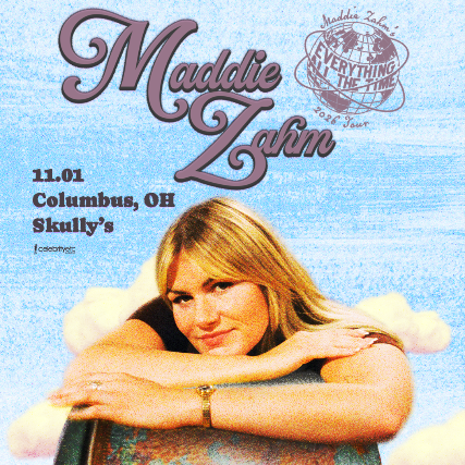 MADDIE ZAHM – Everything All The Time Tour at Skully’s Music Diner – Columbus, OH