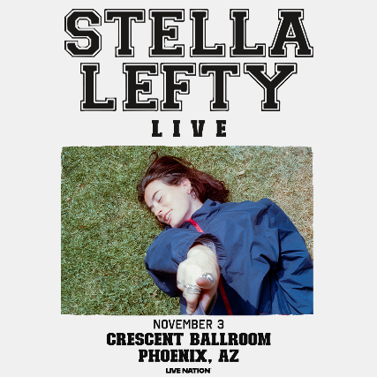 STELLA LEFTY: LEFTY LIVE at Crescent Ballroom – Phoenix, AZ