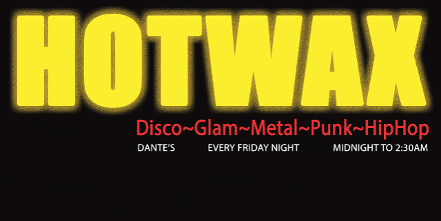 HOTWAX disco~glam~metal~punk~hiphop at Dante’s – Portland, OR