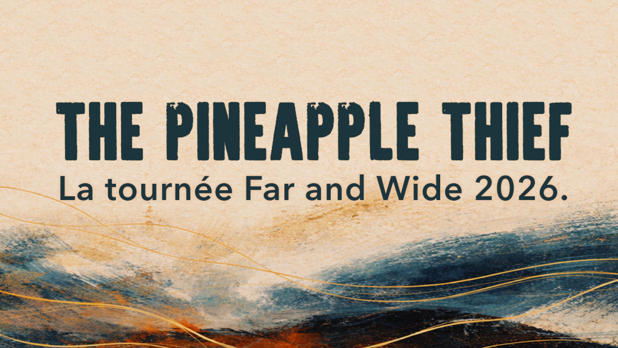 The Pineapple Thief – Far and Wide Tour 2026 at Théâtre Capitole – Quebec, Canada