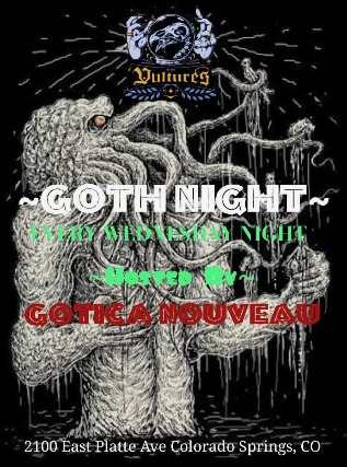 Goth Night hosted by Gotica Nouveau at Vultures – Colorado Springs, CO
