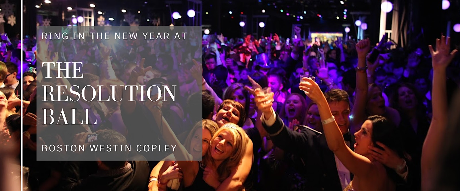 Boston New Years Eve 2027 at Westin Copley: Boston Resolution Ball (21+) at Westin Hotel Copley Place – Boston, MA