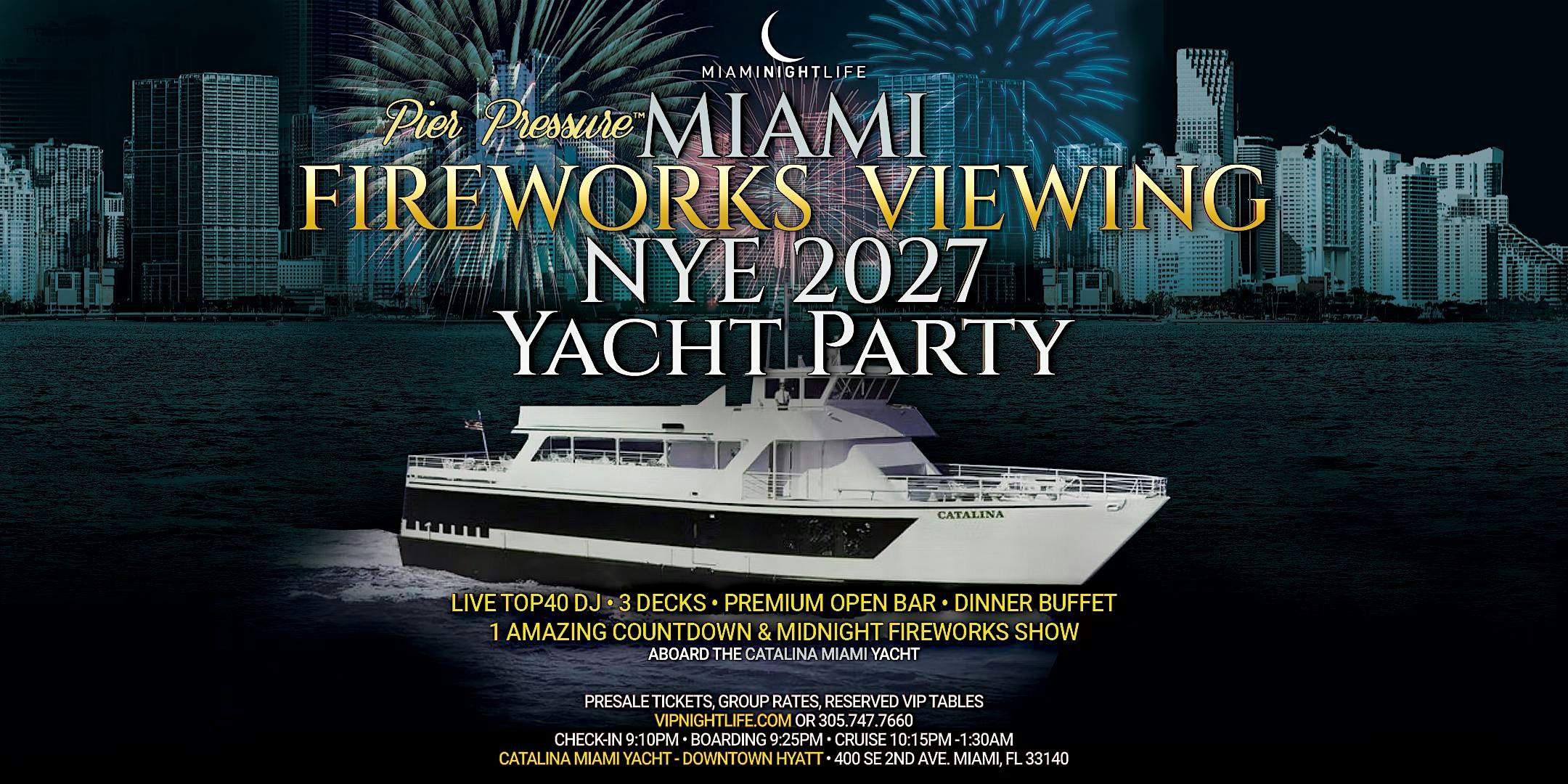 Miami Fireworks New Year’s Eve 2027 | Pier Pressure® Yacht Party at Catalina Miami Yacht – Downtown Hyatt – Miami, FL