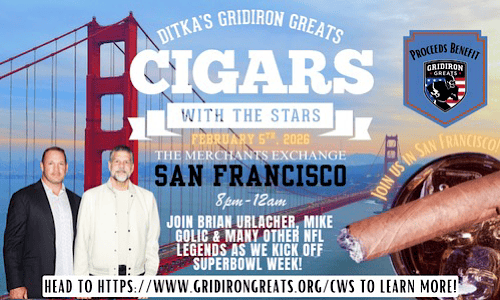 2026 Ditka’s Gridiron Greats Cigars With The Stars: A Super Bowl Look Back