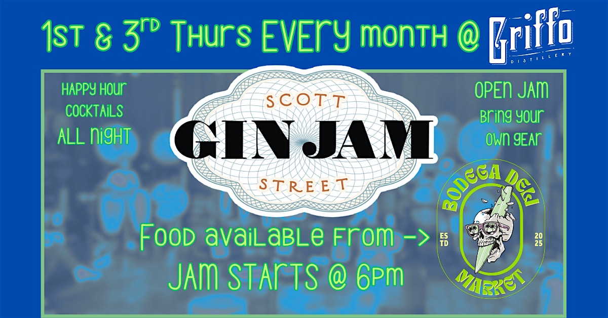 Scott Street Gin Jam: 1st & 3rd Thurs EVERY Month, Food: Bodega Market Deli at Griffo Distillery & Tasting Bar – Petaluma, CA