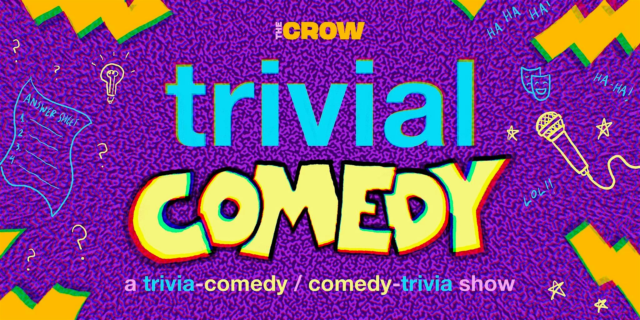 Trivial Comedy at The Crow – Santa Monica, CA