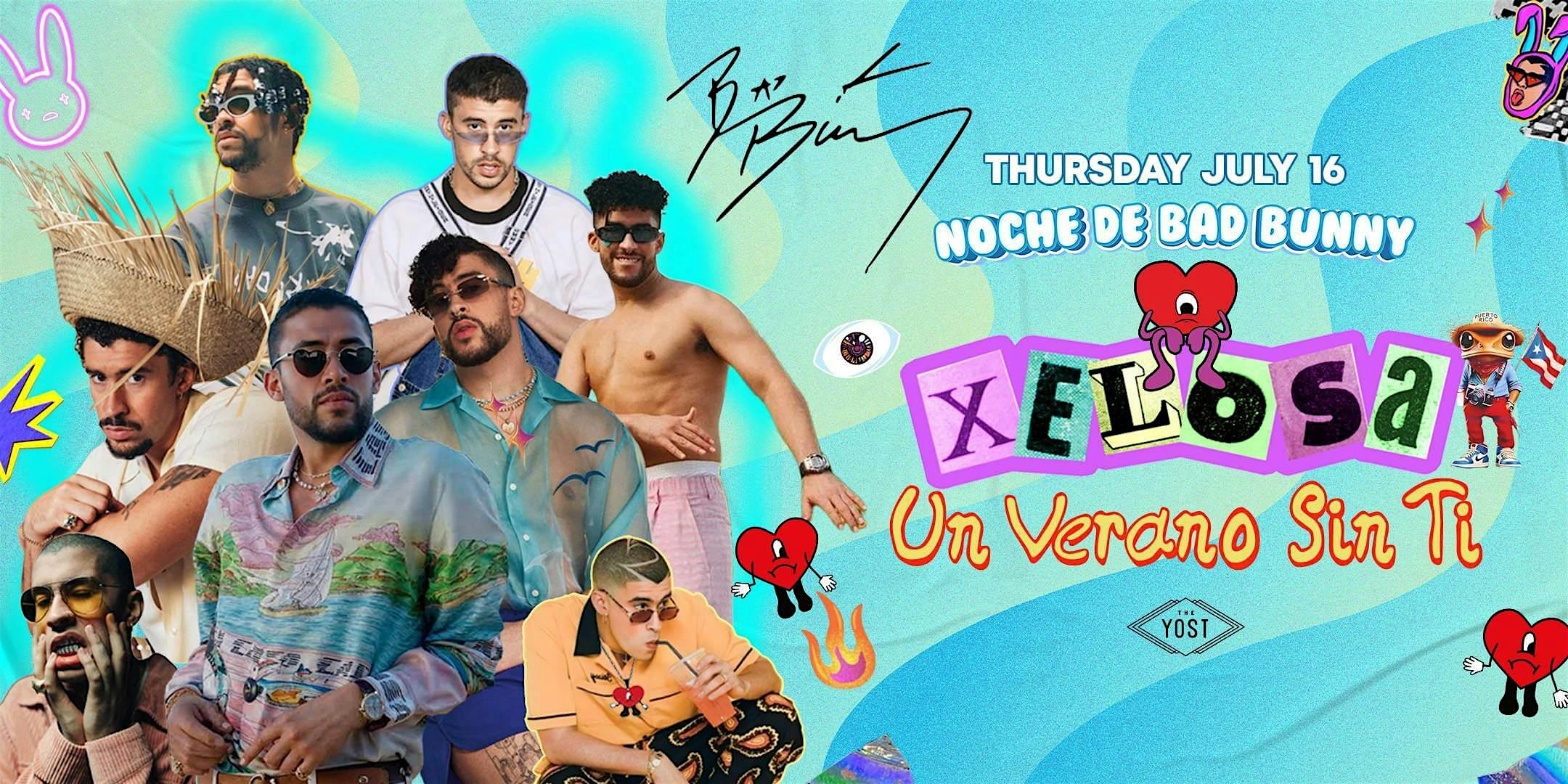 XELOSA NOCHE DE BAD BUNNEY- UN VERANO SIN TI PARTY at Yost Theater – Santa Ana, CA