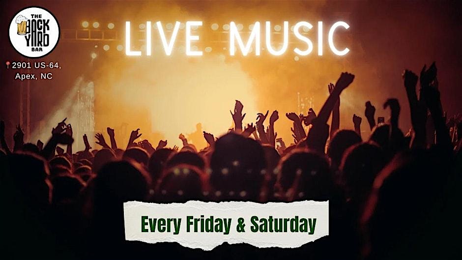Live Music every FRIDAY & SATURDAY at The Backyard Bar – Apex, NC