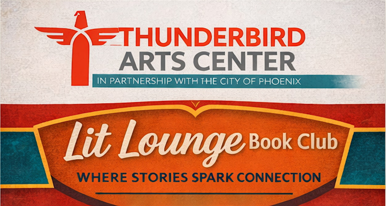 Lit Lounge Third Friday Book Club With Group Discussion at Thunderbird Arts Center – Phoenix, AZ