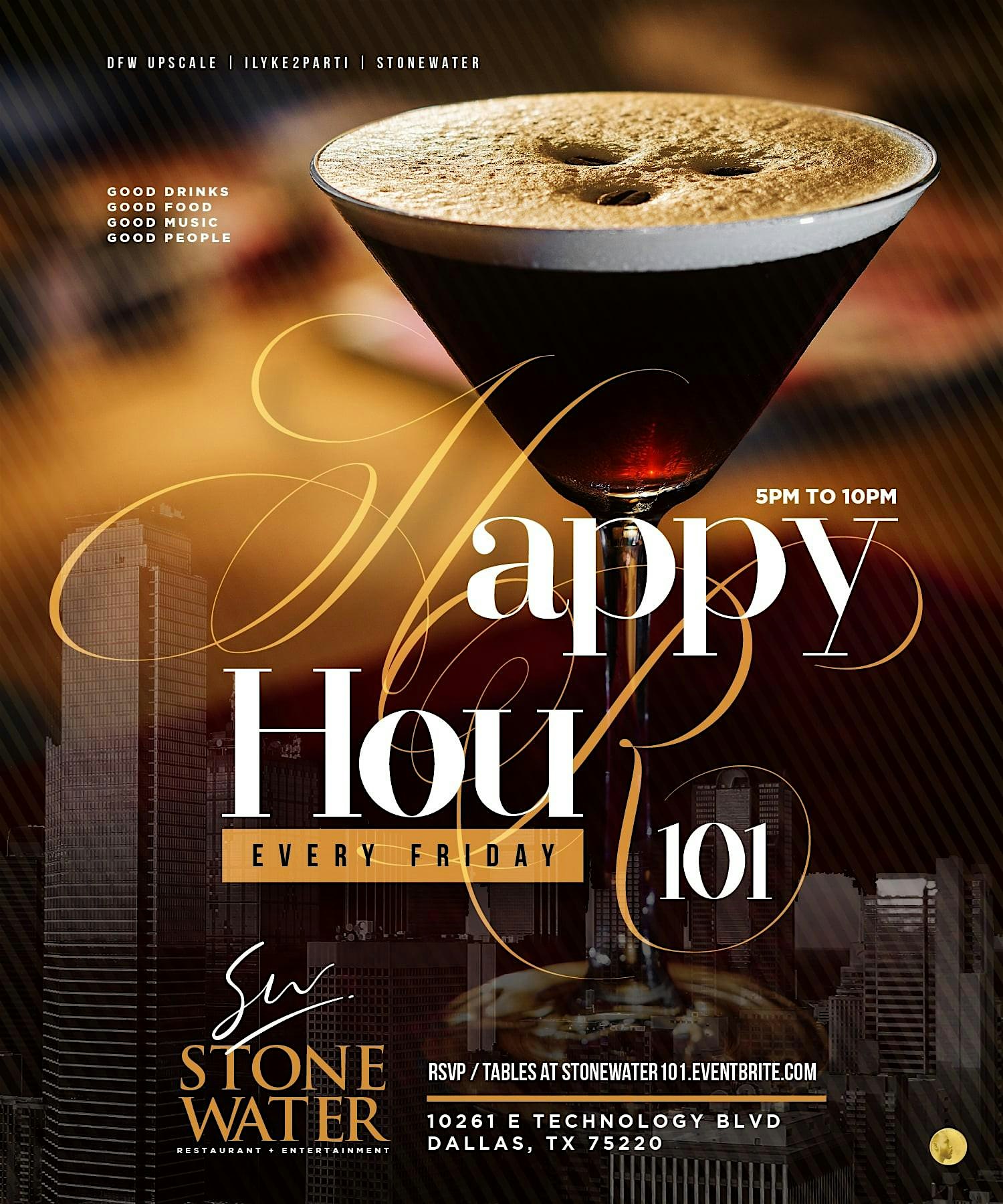 Happy Hour 101 @ The All New Stonewater at 10261 Technology Blvd E – Dallas, TX