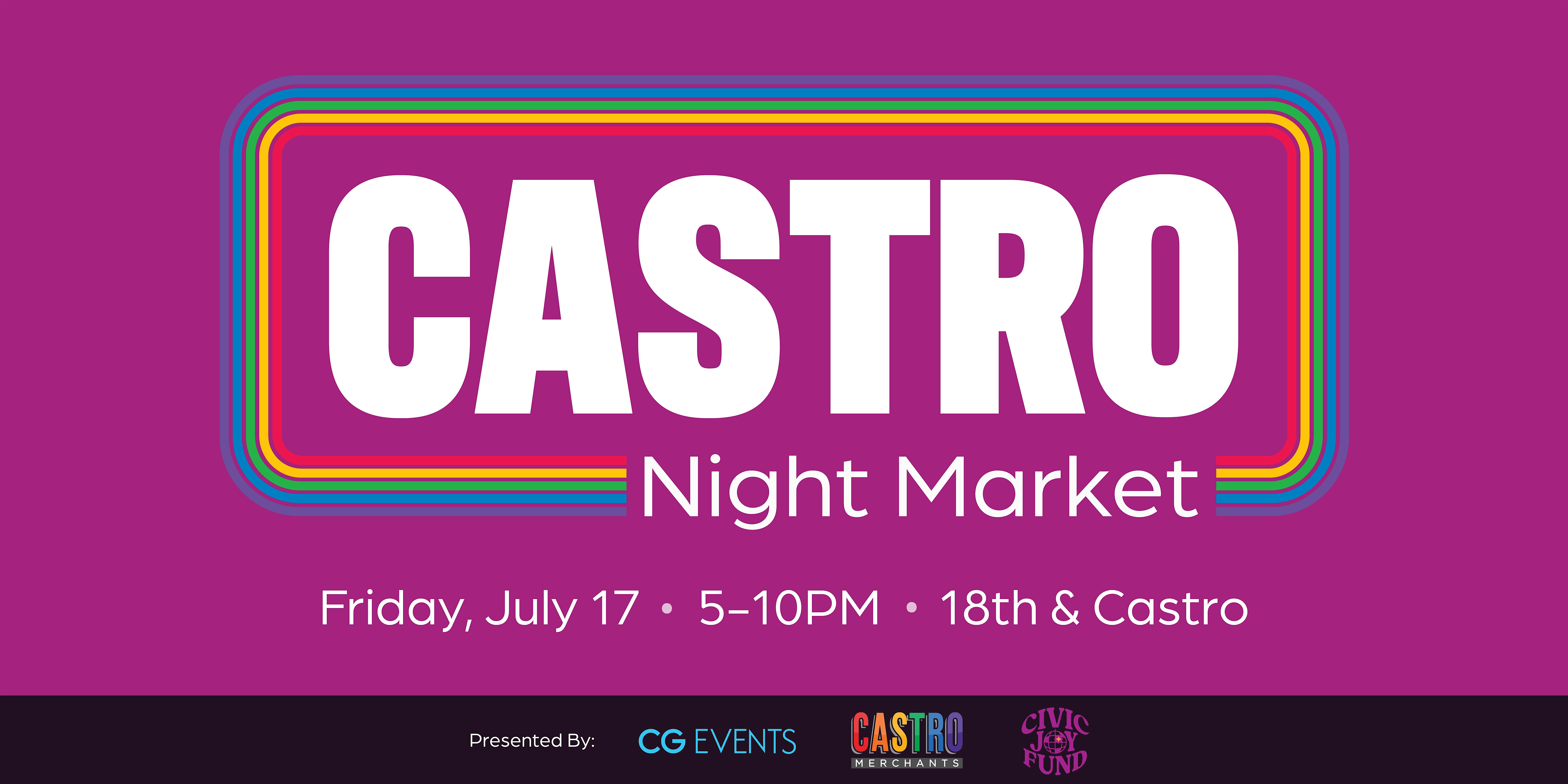Castro Night Market – July 17th at 18th Street & Castro Street – San Francisco, CA