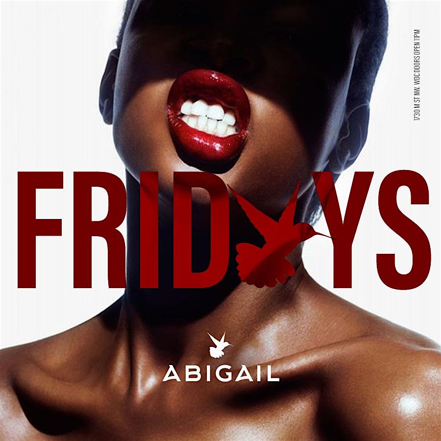 ABIGAIL FRIDAYS || HIP-HOP FRIDAYS at ABIGAIL – WASHINGTON, DC