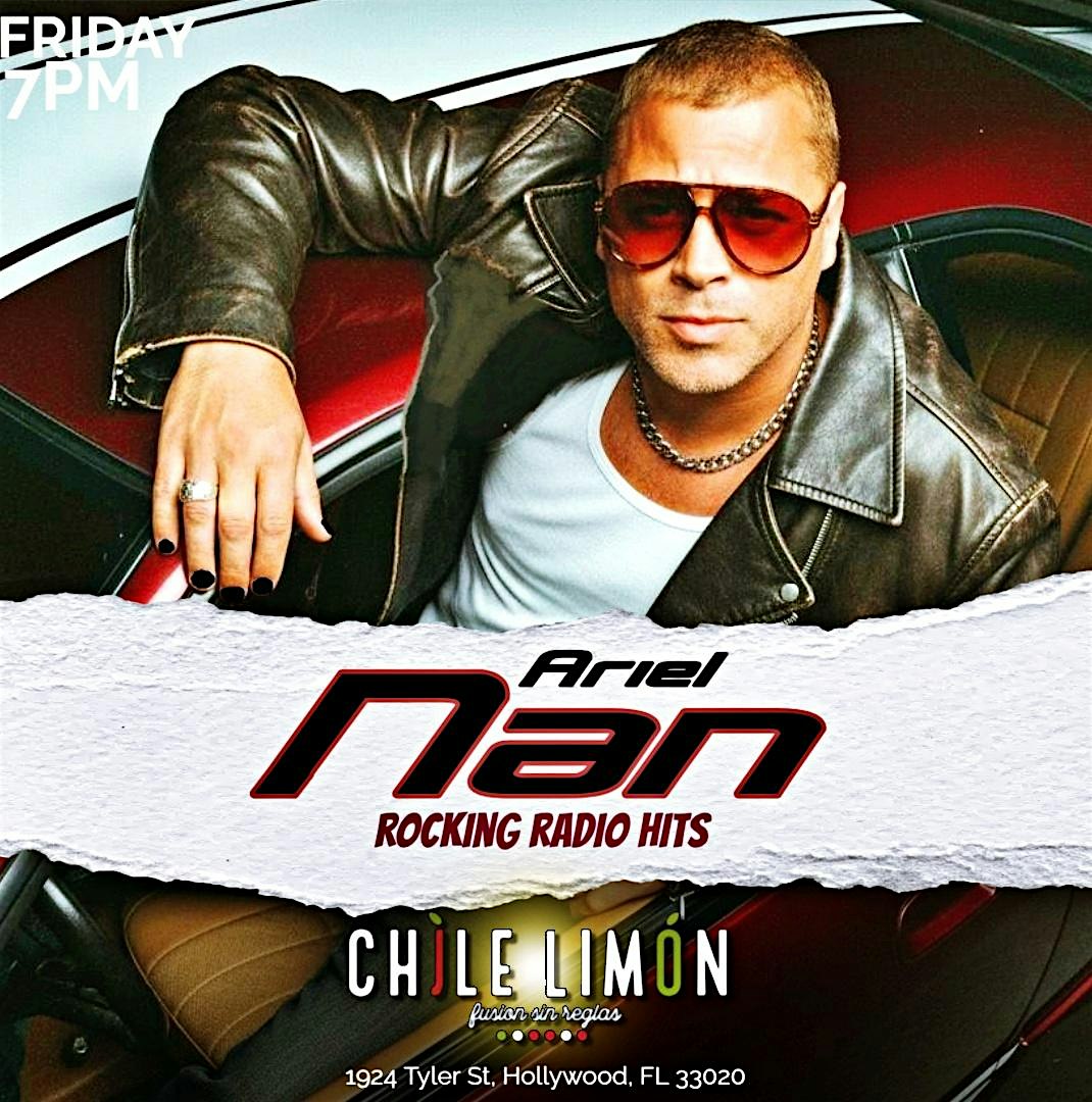 Ariel Nan playing live in Hollywood (Fridays) at ChileLimon Fusion – Hollywood, FL