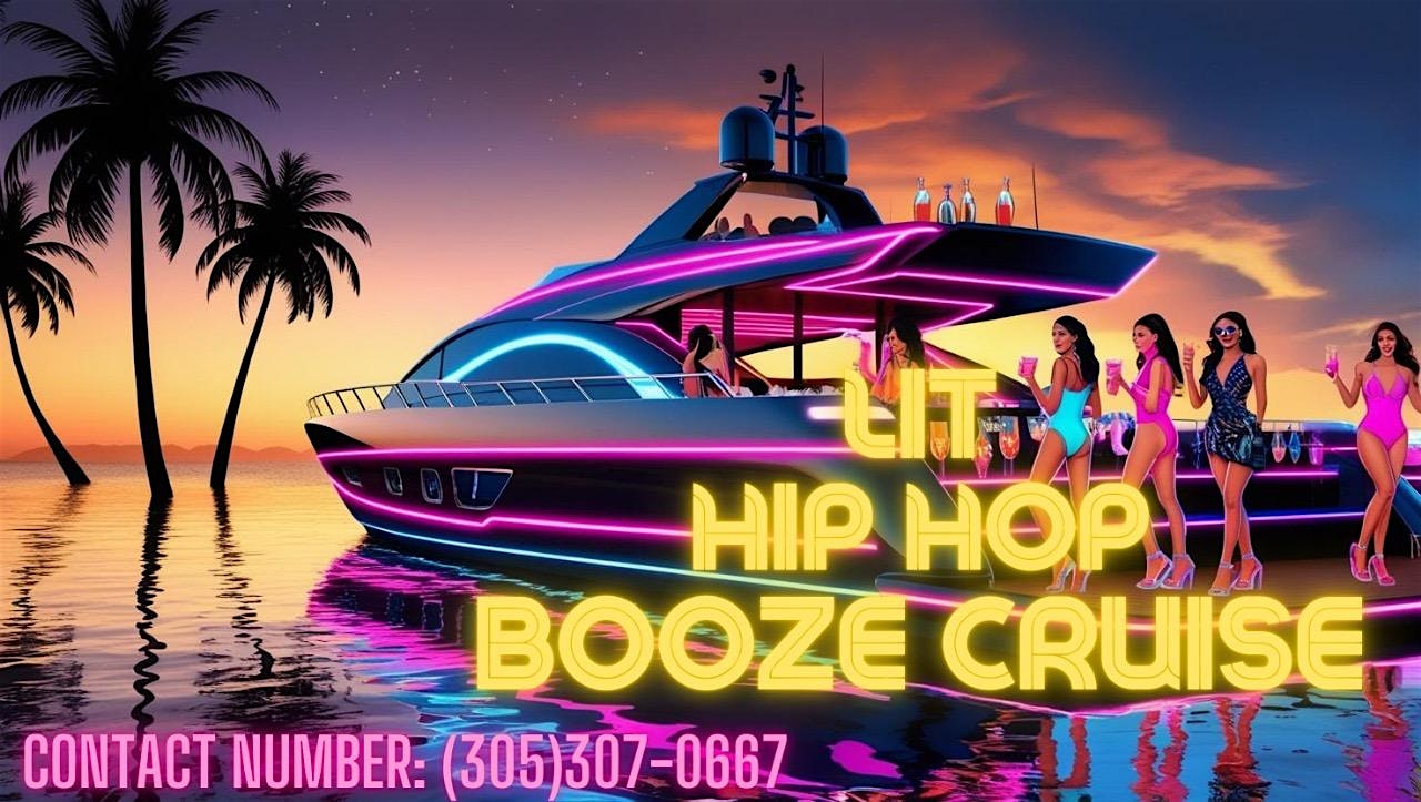 LIT HIP-HOP BOAT PARTY – MIAMI HIP HOP BOOZE CRUISE – OPEN BAR at Downtown Miami, Fl – Miami, FL