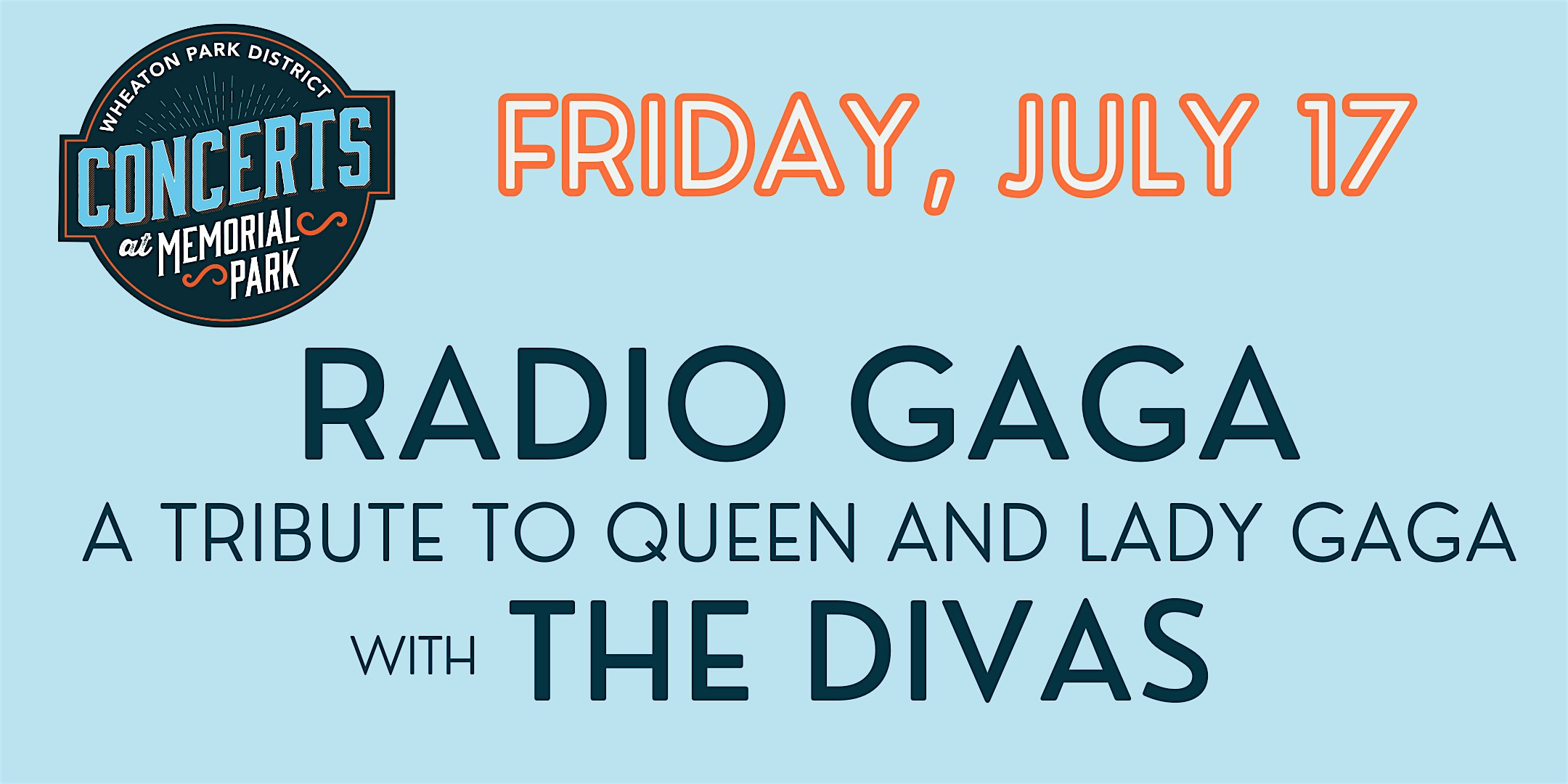 Radio Gaga – A Tribute to Queen and Lady Gaga with The Divas at Memorial Park Bandshell – Wheaton, IL