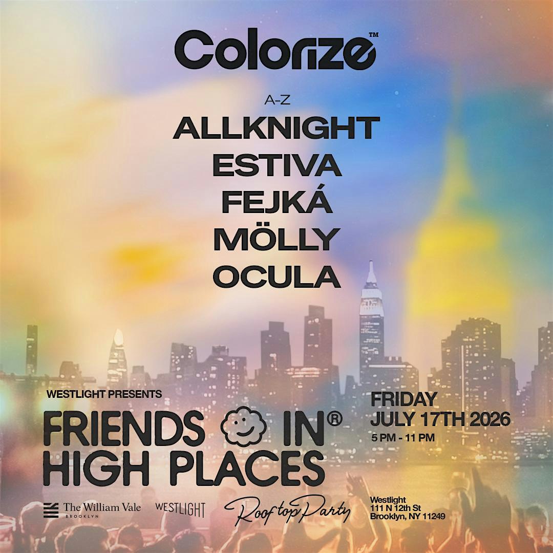 Friends In High Places feat. Colorize at Westlight – Brooklyn, NY