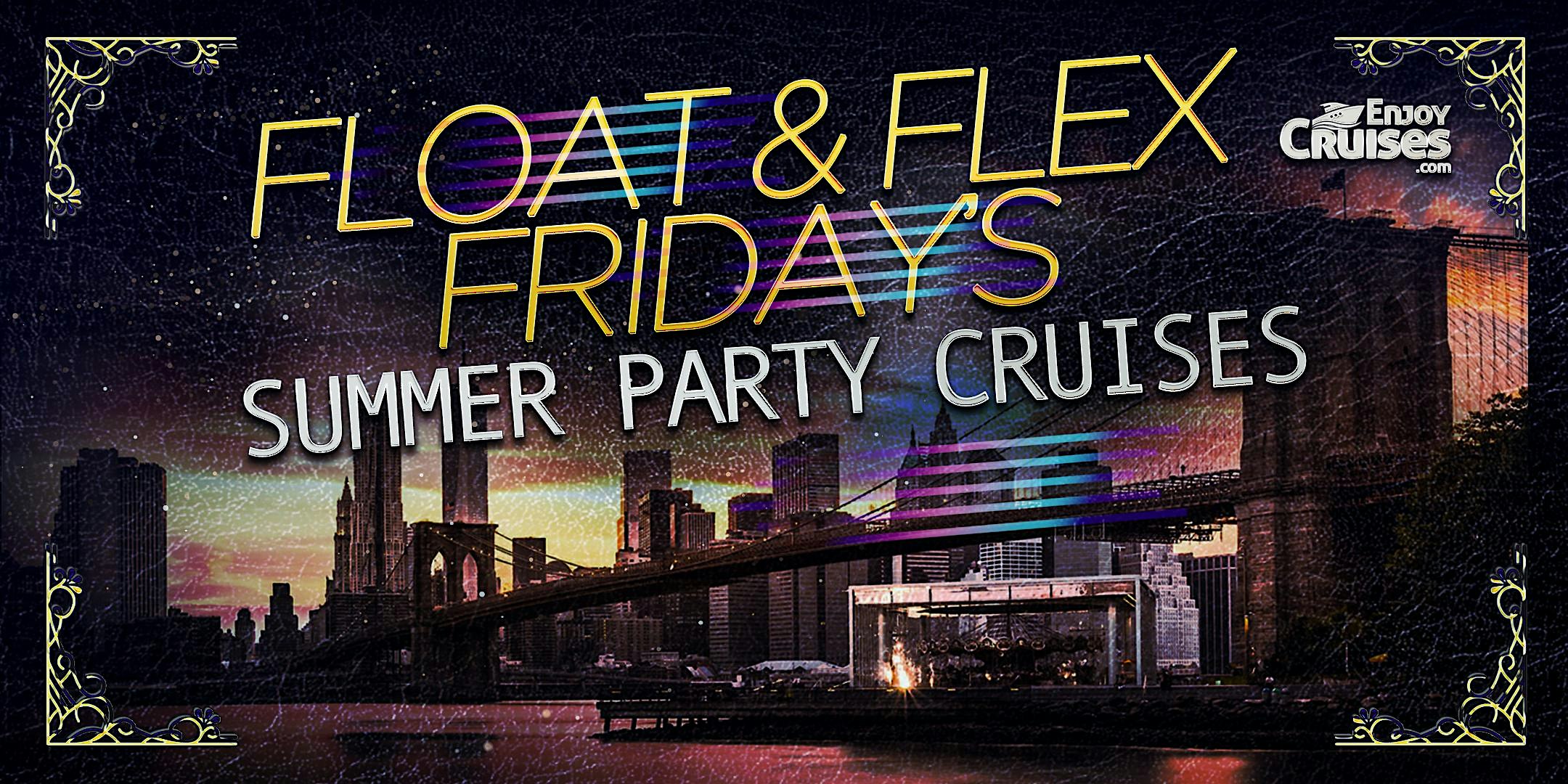 Float & Flex Fridays Summer Party Cruises NYC | 2026 TOP RATED at Avalon Yacht (Skyport Marina) – New York, NY