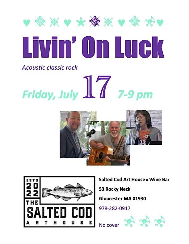 Livin’ On Luck at the Salted Cod Art House & Wine Bar at 53 Rocky Neck Ave – Gloucester, MA