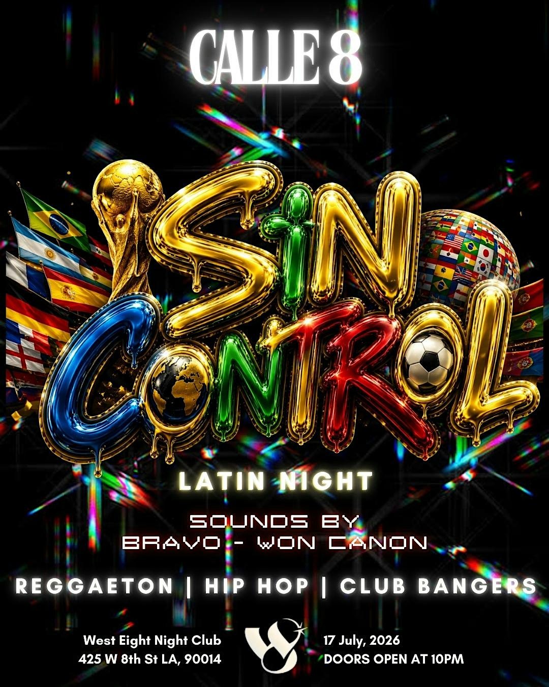 Sin Control: World Cup After Party at West Eight Los Angeles – Los Angeles, CA