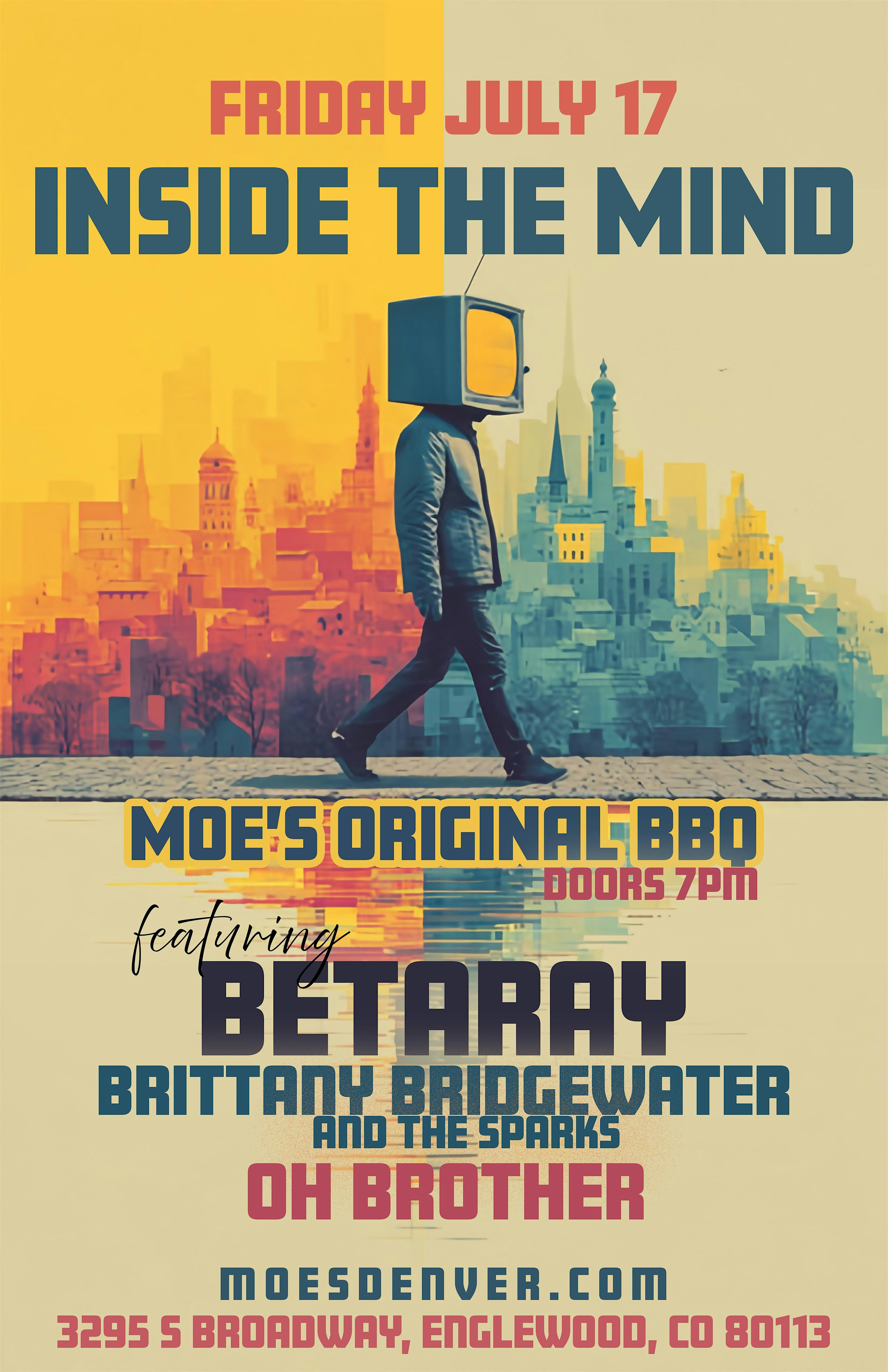Inside The Mind w/ BetaRay + Brittany Bridgewater & The Sparks + Oh Brother at Moe’s Original BBQ and Bowl – Englewood, CO