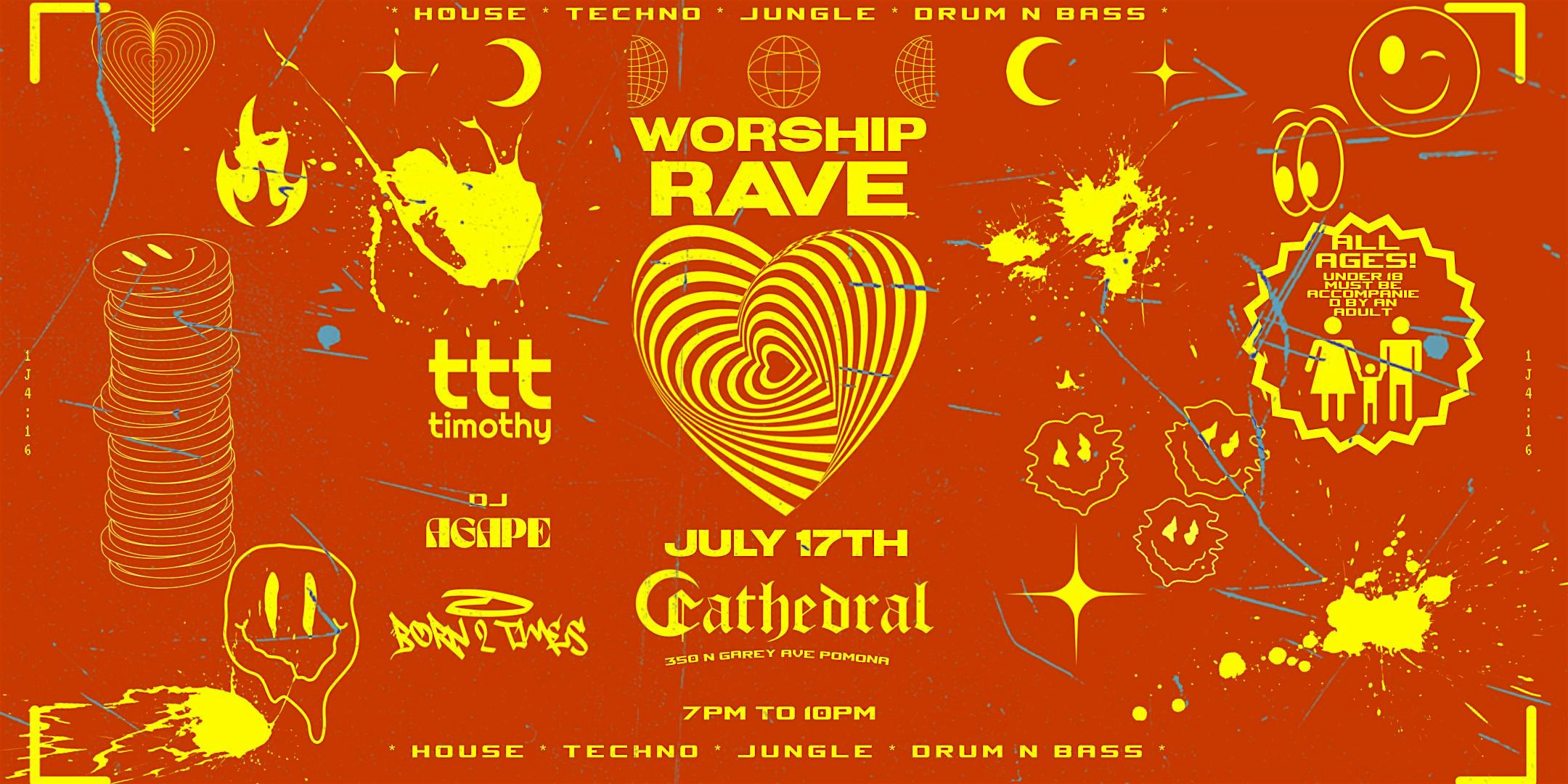 WORSHIP RAVE at The Cathedral Pomona – Pomona, CA