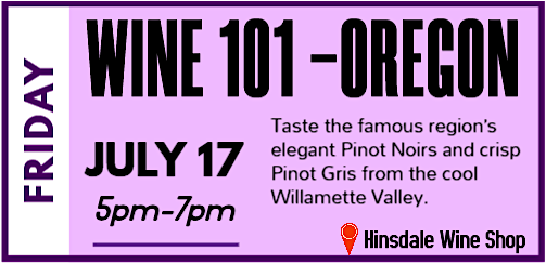 Wine 101 – Oregon at Hinsdale Wine Shop – Hinsdale, IL