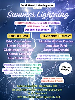 “Summer Lightning” ~ Friendly Fowl & Cranberry Highway at South Harwich Meetinghouse – Harwich, MA