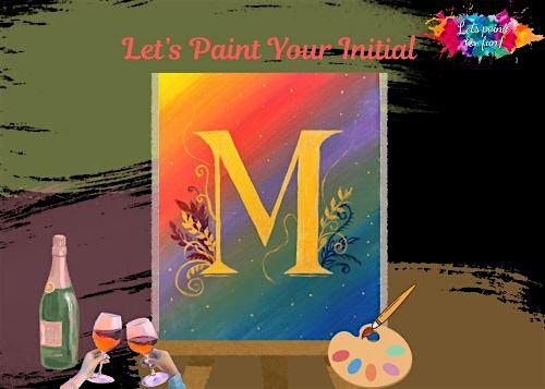 Let’s Paint Your Initial at Lucid Winery & Event Venue – Sacramento, CA