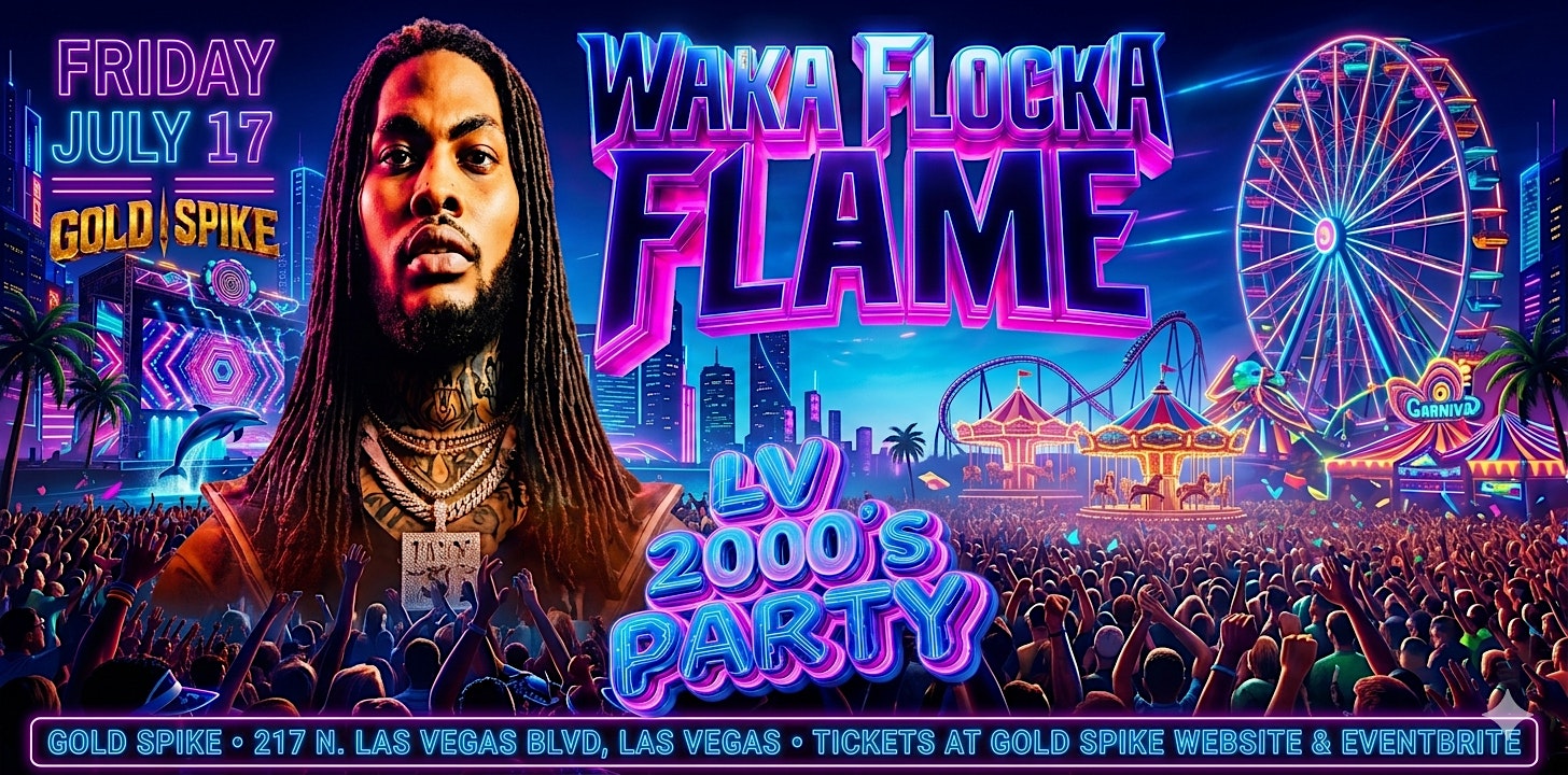 21+FRIDAY WAKA FLOCKA@ LV 2000’S JULY 17TH GOLD SPIKE LAS VEGAS FREE W/RSVP at Gold Spike – Las Vegas, NV