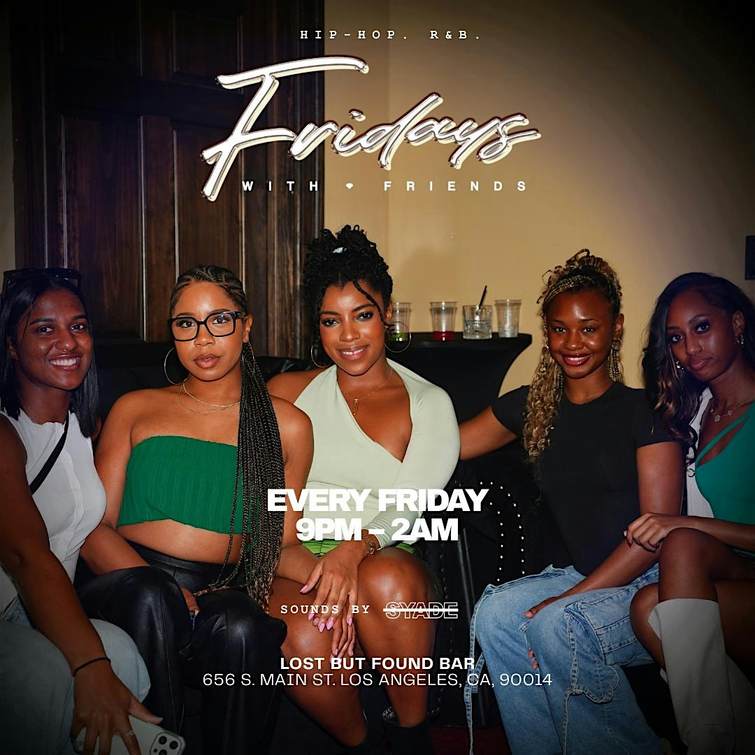 Fridays with Friends | R&B + HipHop | Lost But Found Bar & Hookah DTLA at 656 Main St – Los Angeles, CA