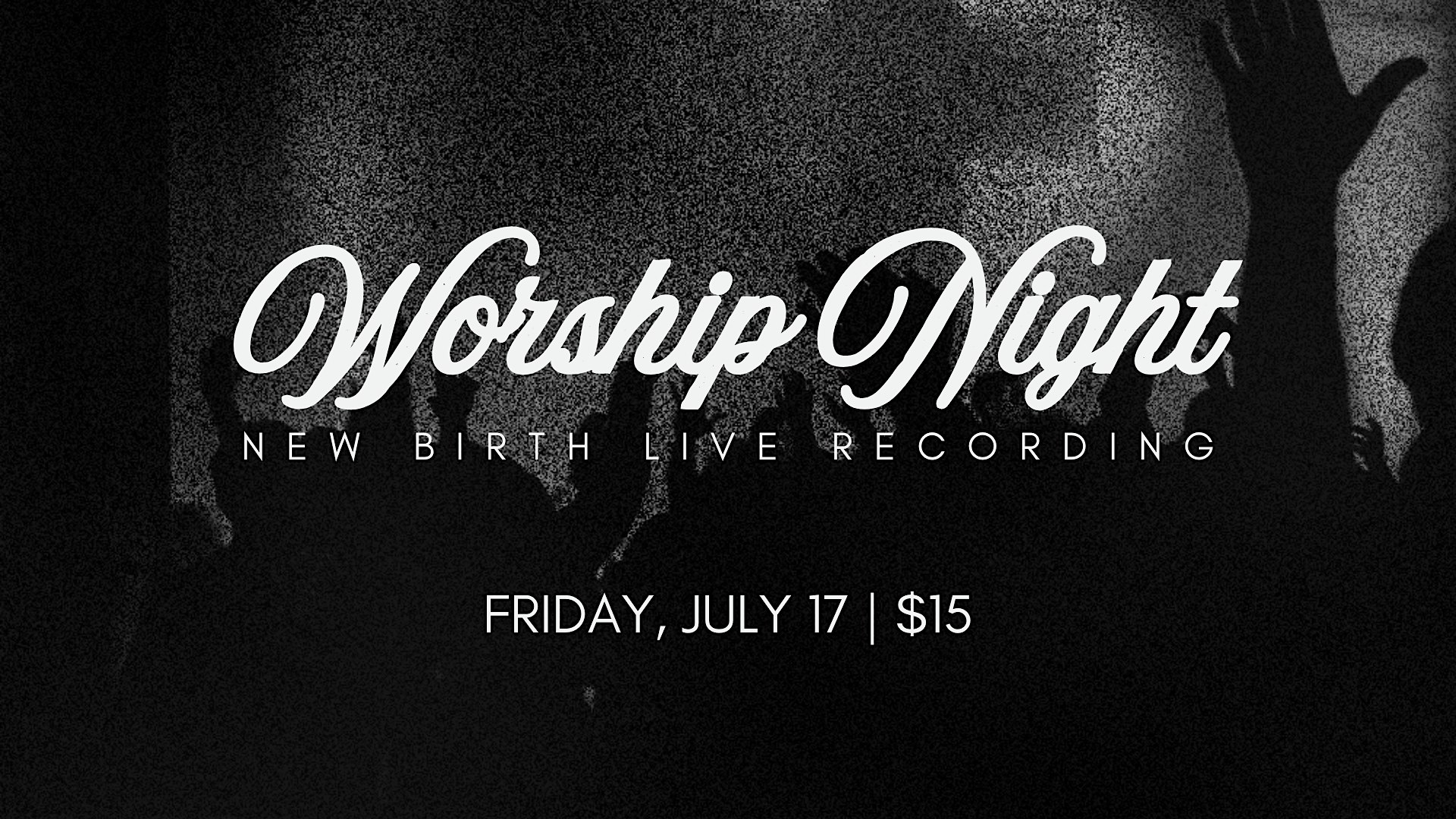 Worship Live Recording Night at New Birth Church – Kissimmee, FL